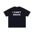 Classic Oversized I Can't Skate Tee